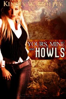 Yours, Mine and Howls: Werewolves in Love, Book 2