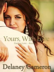 Yours, With Love: A Sweet Contemporary Romance (Finding Love Book 5) Read online