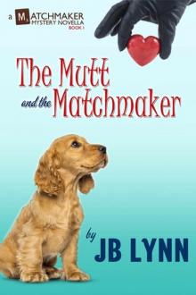 1 The Mutt and the Matchmaker Read online