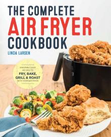 [2016] The Complete Air Fryer Cookbook: Amazingly Easy Recipes to Fry, Bake, Grill, and Roast With Your Air Fryer