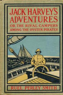 Jack Harvey's Adventures; or, The Rival Campers Among the Oyster Pirates Read online