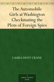 Automobile Girls at Washington; Or, Checkmating the Plots of Foreign Spies