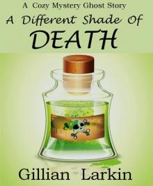 A Different Shade Of Death: A Cozy Mystery Ghost Story (Storage Ghost Murders Book 2) Read online