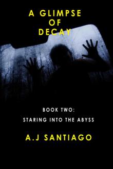 A Glimpse Of Decay (Book 2): Staring into the Abyss