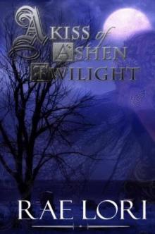 A Kiss of Ashen Twilight (Ashen Twilight Series #1) Read online