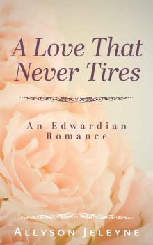 A Love That Never Tires (Linley & Patrick Book 1) Read online