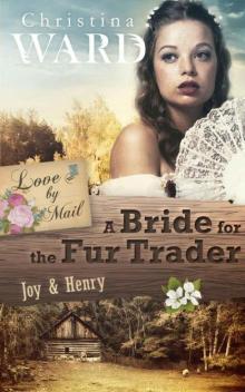 A Mail Order Bride for the Fur Trader: Joy & Henry (Love by Mail 3) Read online