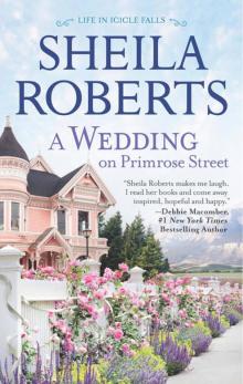 A Wedding on Primrose Street (Life In Icicle Falls Book 7) Read online
