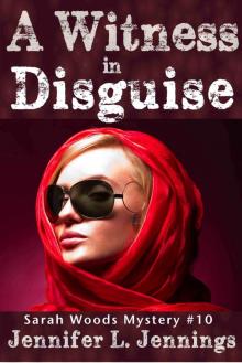 A Witness in Disguise (Sarah Woods Mystery Book 10) Read online