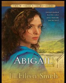 Abigail (The Wives of King David Book #2): A Novel