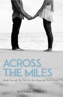 Across the Miles (The Not So Bad Boys of Rock #1) Read online
