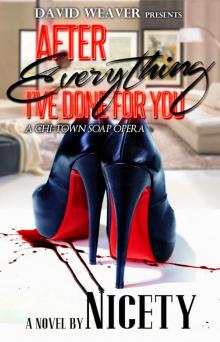 After Everything I've Done For You: A Chi-Town Soap Opera Read online