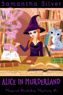 Alice in Murderland (A Paranormal Cozy Mystery) (Magical Bookshop Mystery Book 1) Read online