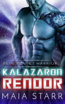 ALIEN ROMANCE: Kalazaron Rendor: SciFi Alien Abduction Invasion Romance (Blue Planet Warriors) Read online