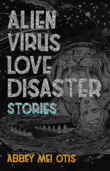 Alien Virus Love Disaster Read online