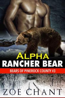 Alpha Rancher Bear: BWWM Bear Shifter Paranormal Romance (Bears of Pinerock County Book 3) Read online