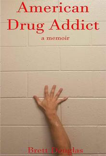 American Drug Addict: a memoir Read online