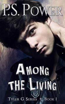 Among the Living (Tyler G Book 1) Read online