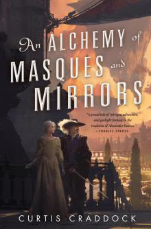 An Alchemy of Masques and Mirrors--A Novel Read online