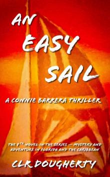 An Easy Sail - A Connie Barrera Thriller: The 8th Novel in the Series - Mystery and Adventure in Florida and the Caribbean (Connie Barrera Thrillers) Read online