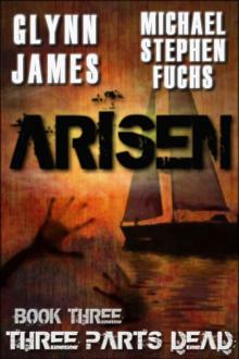 Arisen, Book Three - Three Parts Dead Read online