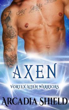 Axen (Vortex Alien Warriors Book 1) Read online