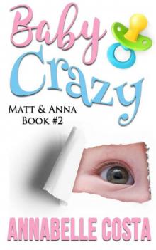 Baby Crazy (Matt & Anna Book 2) Read online