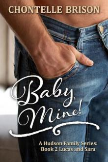 Baby Mine: A Hudson Family Series- Book Two- Lucas and Sara Read online