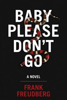 Baby Please Don't Go: A Novel Read online