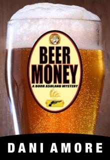 Beer Money (A Burr Ashland Mystery) Read online