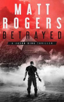 Betrayed: A Jason King Thriller (Jason King Series Book 4) Read online