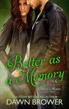 Better as a Memory (Begin Again Book 2)