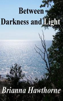 Between Darkness and Light Trilogy Read online