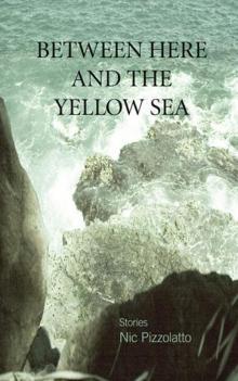 Between Here and the Yellow Sea Read online