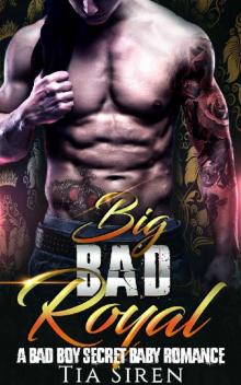 Big Bad Royal: A Bad Boy Billionaire Romance