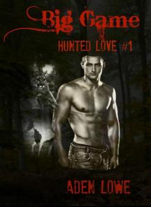 Big Game: Hunted Love #1 Read online