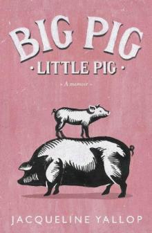Big Pig, Little Pig: A Tale of Two Pigs in France Read online