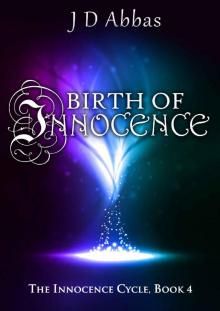 Birth of Innocence: The Innocence Cycle, Book 4 Read online
