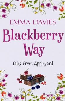 Blackberry Way (Tales From Appleyard Book 4) Read online