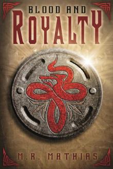 Blood and Royalty (Book three of the Royalty Trilogy): 2016 Modernized Format (Dragoneers Saga) Read online