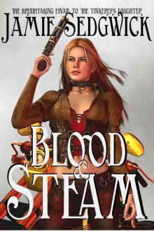 Blood and Steam (The Tinkerer's Daughter) Read online