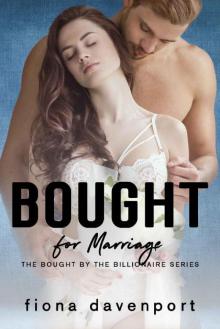 Bought for Marriage (Bought by the Billionaire Book 1) Read online