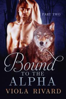 Bound to the Alpha: Part Two Read online