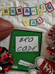 Breaking the Bro Code (a teen romantic comedy)