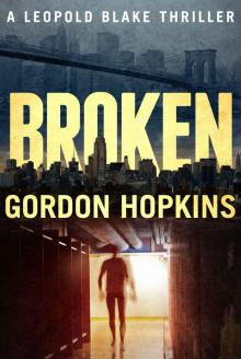 Broken: A Leopold Blake Thriller