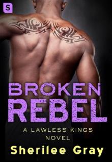 Broken Rebel: A Lawless Kings Novel
