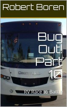 Bug Out! Part 10: RV Race to Battle Read online
