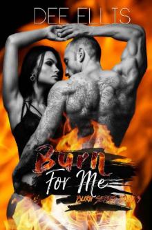 Burn For Me (The Burn Series Book 3) Read online