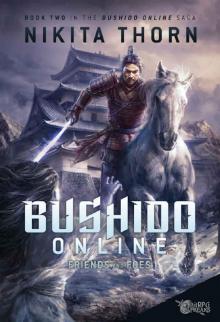 Bushido Online: Friends and Foes: A LitRPG Saga