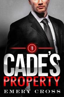 Cade's Property 1: Alpha Billionaire Romance Read online
